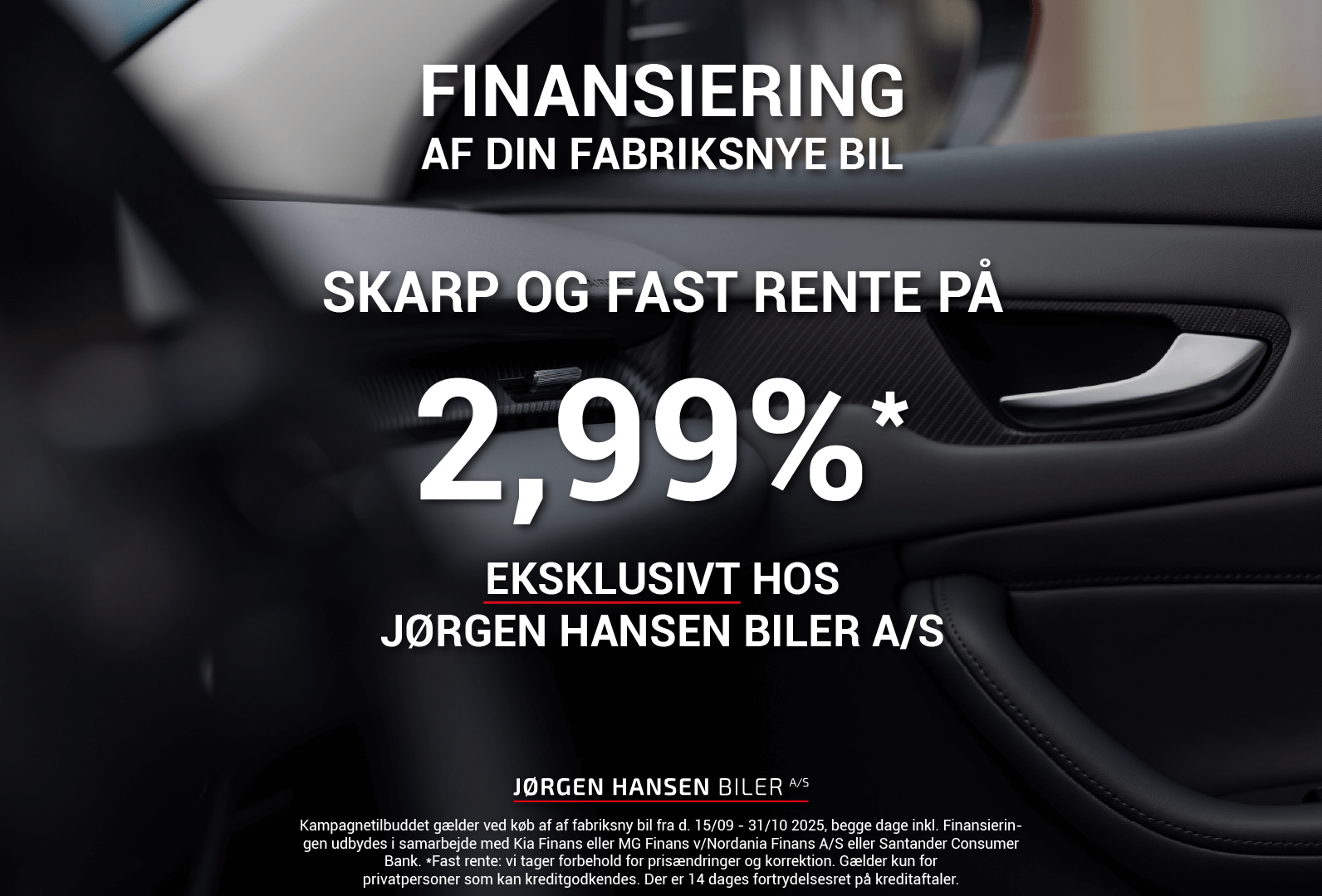 Rentekampagne: 2,99% fast rente på fabriksny Kia og MG Rentekampagne: 2,99% fast rente på fabriksny Kia og MG Eksklusivt ved Jørgen Hansen Biler A/S Skærbæk og Esbjerg